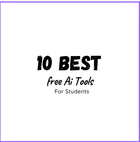 10 Best free Ai Tools for Students