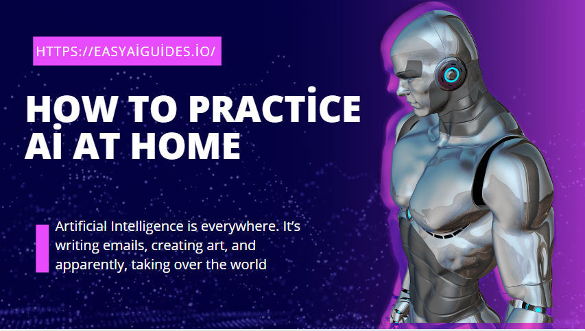 How to Practice AI at Home